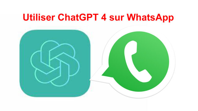 Utiliser ChatGPT 4 sur WhatsApp